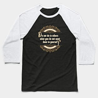 Do Not Do To Others Quote Citation Inspiration Message Phrase Baseball T-Shirt